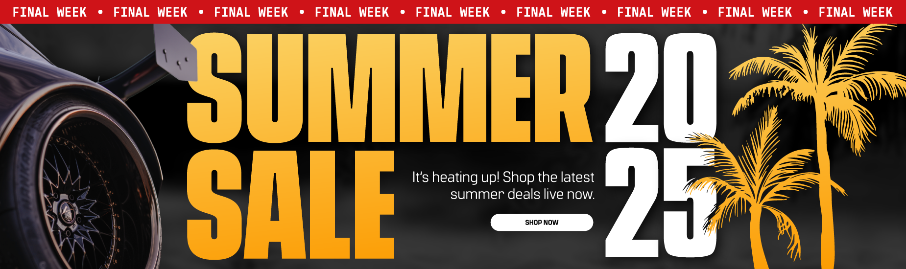 Summer Sale 25 Final Week